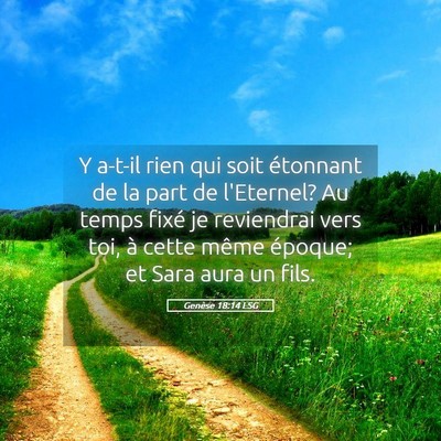 Picture 05 - Genèse 18:14 LSG - Y a-t-il rien qui soit étonnant de la part de - Bible Verse Picture