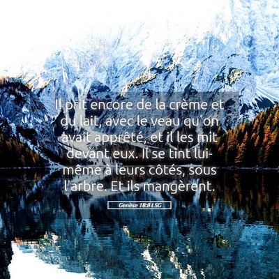 Picture 05 - Genèse 18:8 LSG - Il prit encore de la crème et du lait, avec le - Bible Verse Picture