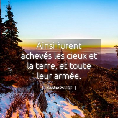 Picture 05 - Genèse 2:1 LSG - Ainsi furent achevés les cieux et la terre, et - Bible Verse Picture