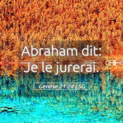 Picture 05 - Genèse 21:24 LSG - Abraham dit: Je le - Bible Verse Picture