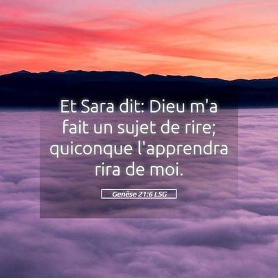 Picture 05 - Genèse 21:6 LSG - Et Sara dit: Dieu m'a fait un sujet de rire; - Bible Verse Picture