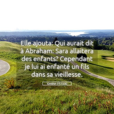 Picture 05 - Genèse 21:7 LSG - Elle ajouta: Qui aurait dit à Abraham: Sara - Bible Verse Picture