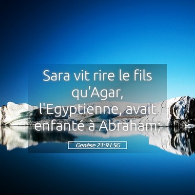Picture 05 - Genèse 21:9 LSG - Sara vit rire le fils qu'Agar, l'Egyptienne, - Bible Verse Picture