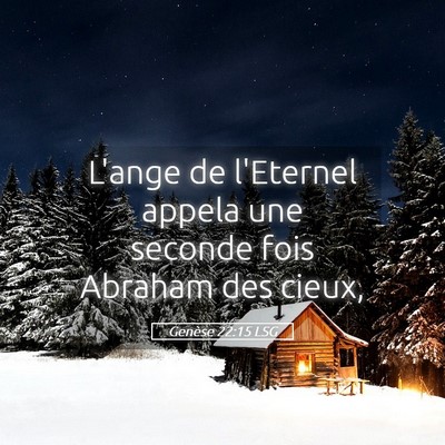 Picture 05 - Genèse 22:15 LSG - L'ange de l'Eternel appela une seconde fois - Bible Verse Picture