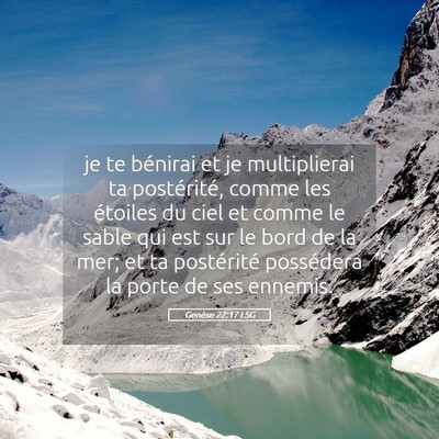 Picture 05 - Genèse 22:17 LSG - je te bénirai et je multiplierai ta postérité, - Bible Verse Picture