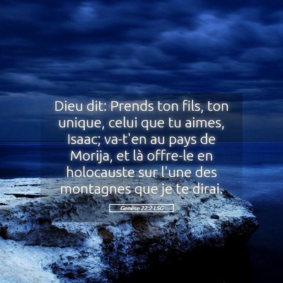 Picture 05 - Genèse 22:2 LSG - Dieu dit: Prends ton fils, ton unique, celui que - Bible Verse Picture