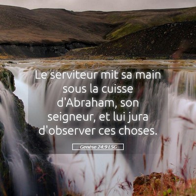 Picture 05 - Genèse 24:9 LSG - Le serviteur mit sa main sous la cuisse - Bible Verse Picture