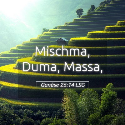 Picture 05 - Genèse 25:14 LSG - Mischma, Duma, - Bible Verse Picture