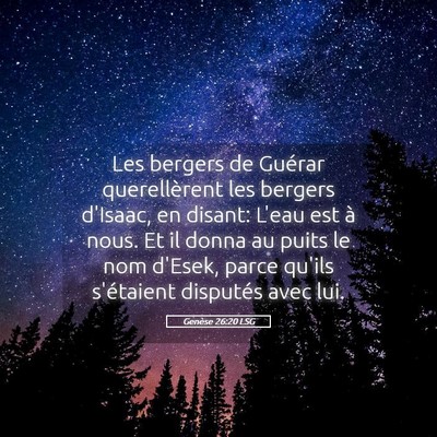 Picture 05 - Genèse 26:20 LSG - Les bergers de Guérar querellèrent les bergers - Bible Verse Picture