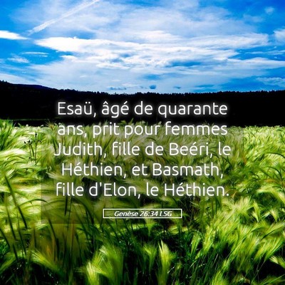 Picture 05 - Genèse 26:34 LSG - Esaü, âgé de quarante ans, prit pour femmes - Bible Verse Picture