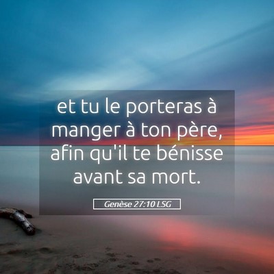 Picture 05 - Genèse 27:10 LSG - et tu le porteras à manger à ton père, afin - Bible Verse Picture