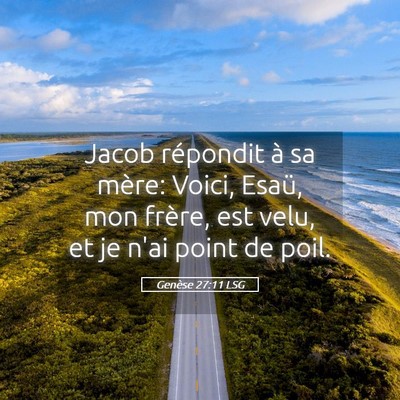 Picture 05 - Genèse 27:11 LSG - Jacob répondit à sa mère: Voici, Esaü, mon - Bible Verse Picture