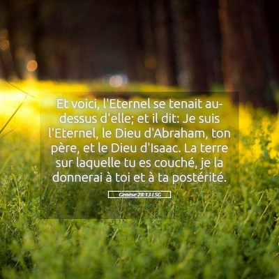 Picture 05 - Genèse 28:13 LSG - Et voici, l'Eternel se tenait au-dessus d'elle; - Bible Verse Picture