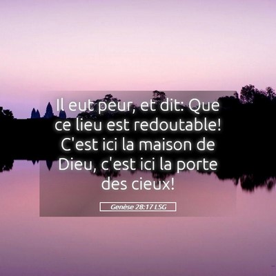 Picture 05 - Genèse 28:17 LSG - Il eut peur, et dit: Que ce lieu est redoutable! - Bible Verse Picture