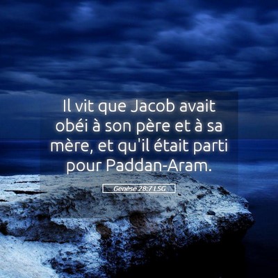 Picture 05 - Genèse 28:7 LSG - Il vit que Jacob avait obéi à son père et à - Bible Verse Picture