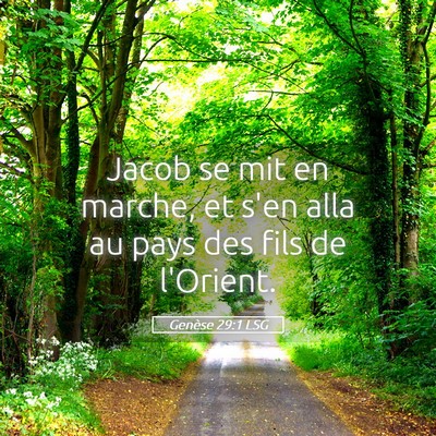 Picture 05 - Genèse 29:1 LSG - Jacob se mit en marche, et s'en alla au pays des - Bible Verse Picture
