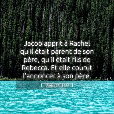 Picture 05 - Genèse 29:12 LSG - Jacob apprit à Rachel qu'il était parent de son - Bible Verse Picture