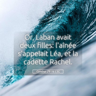 Picture 05 - Genèse 29:16 LSG - Or, Laban avait deux filles: l'aînée s'appelait - Bible Verse Picture