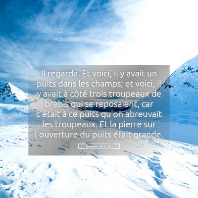 Picture 05 - Genèse 29:2 LSG - Il regarda. Et voici, il y avait un puits dans - Bible Verse Picture