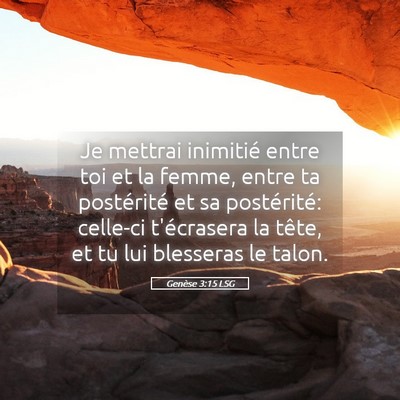 Picture 05 - Genèse 3:15 LSG - Je mettrai inimitié entre toi et la femme, entre - Bible Verse Picture
