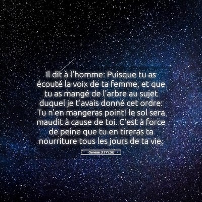 Picture 05 - Genèse 3:17 LSG - Il dit à l'homme: Puisque tu as écouté la voix - Bible Verse Picture