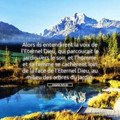 Picture 05 - Genèse 3:8 LSG - Alors ils entendirent la voix de l'Eternel Dieu, - Bible Verse Picture