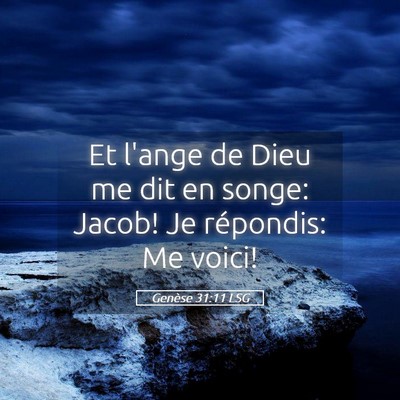 Picture 05 - Genèse 31:11 LSG - Et l'ange de Dieu me dit en songe: Jacob! Je - Bible Verse Picture