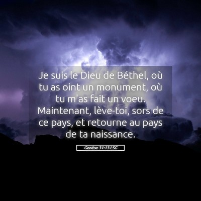 Picture 05 - Genèse 31:13 LSG - Je suis le Dieu de Béthel, où tu as oint un - Bible Verse Picture
