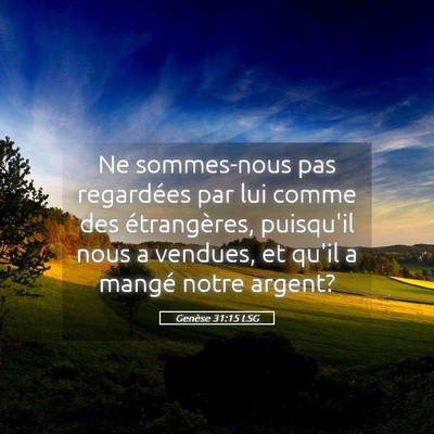 Picture 05 - Genèse 31:15 LSG - Ne sommes-nous pas regardées par lui comme des - Bible Verse Picture