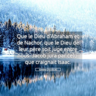Picture 05 - Genèse 31:53 LSG - Que le Dieu d'Abraham et de Nachor, que le Dieu - Bible Verse Picture