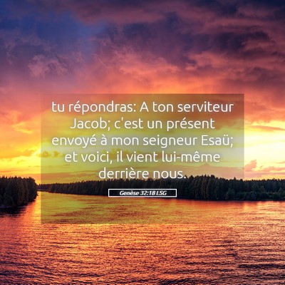 Picture 05 - Genèse 32:18 LSG - tu répondras: A ton serviteur Jacob; c'est un - Bible Verse Picture