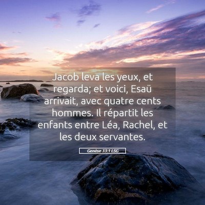 Picture 05 - Genèse 33:1 LSG - Jacob leva les yeux, et regarda; et voici, Esaü - Bible Verse Picture