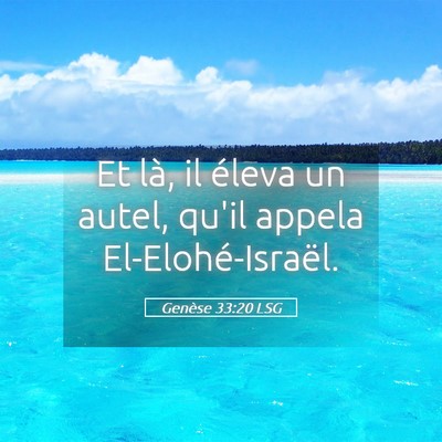 Picture 05 - Genèse 33:20 LSG - Et là, il éleva un autel, qu'il appela - Bible Verse Picture
