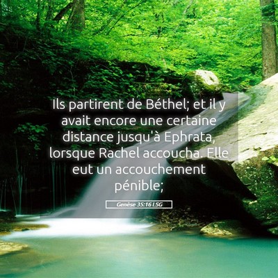 Picture 05 - Genèse 35:16 LSG - Ils partirent de Béthel; et il y avait encore - Bible Verse Picture