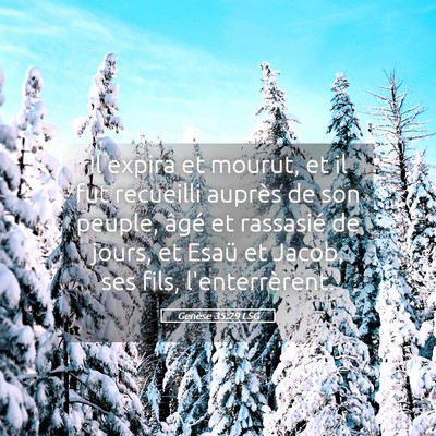 Picture 05 - Genèse 35:29 LSG - Il expira et mourut, et il fut recueilli auprès - Bible Verse Picture