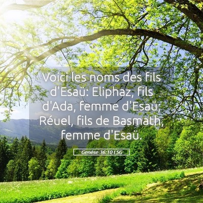 Picture 05 - Genèse 36:10 LSG - Voici les noms des fils d'Esaü: Eliphaz, fils - Bible Verse Picture
