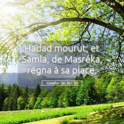 Picture 05 - Genèse 36:36 LSG - Hadad mourut; et Samla, de Masréka, régna à sa - Bible Verse Picture
