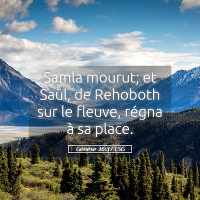 Picture 05 - Genèse 36:37 LSG - Samla mourut; et Saül, de Rehoboth sur le - Bible Verse Picture