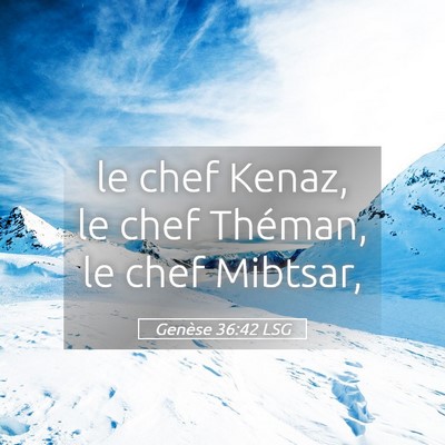 Picture 05 - Genèse 36:42 LSG - le chef Kenaz, le chef Théman, le chef - Bible Verse Picture