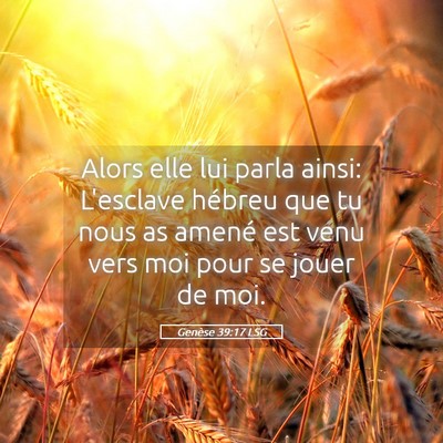 Picture 05 - Genèse 39:17 LSG - Alors elle lui parla ainsi: L'esclave hébreu que - Bible Verse Picture