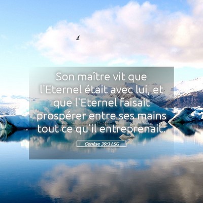 Picture 05 - Genèse 39:3 LSG - Son maître vit que l'Eternel était avec lui, et - Bible Verse Picture