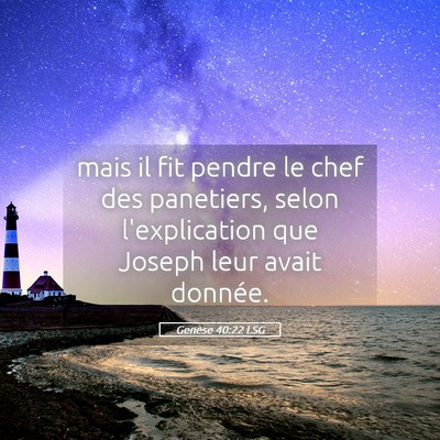 Picture 05 - Genèse 40:22 LSG - mais il fit pendre le chef des panetiers, selon - Bible Verse Picture