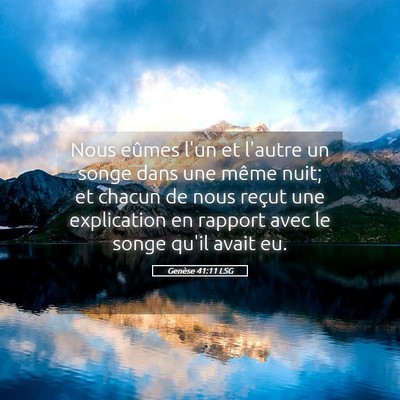Picture 05 - Genèse 41:11 LSG - Nous eûmes l'un et l'autre un songe dans une - Bible Verse Picture