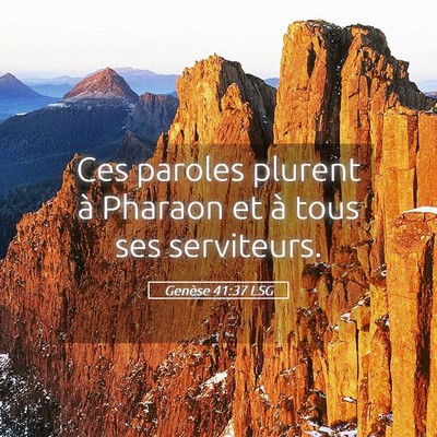 Picture 05 - Genèse 41:37 LSG - Ces paroles plurent à Pharaon et à tous ses - Bible Verse Picture