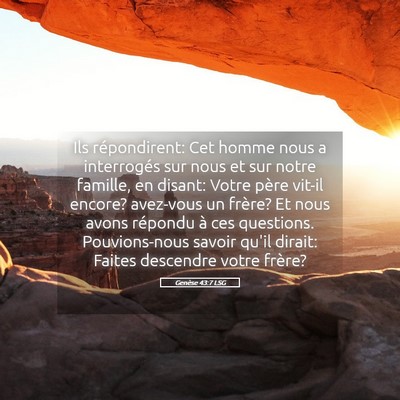Picture 05 - Genèse 43:7 LSG - Ils répondirent: Cet homme nous a interrogés - Bible Verse Picture