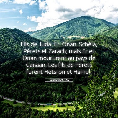 Picture 05 - Genèse 46:12 LSG - Fils de Juda: Er, Onan, Schéla, Pérets et - Bible Verse Picture