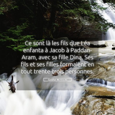 Picture 05 - Genèse 46:15 LSG - Ce sont là les fils que Léa enfanta à Jacob à - Bible Verse Picture