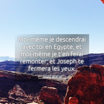 Picture 05 - Genèse 46:4 LSG - Moi-même je descendrai avec toi en Egypte, et - Bible Verse Picture