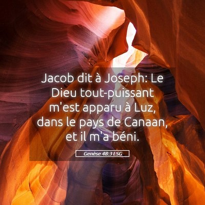 Picture 05 - Genèse 48:3 LSG - Jacob dit à Joseph: Le Dieu tout-puissant m'est - Bible Verse Picture