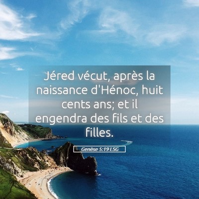 Picture 05 - Genèse 5:19 LSG - Jéred vécut, après la naissance d'Hénoc, huit - Bible Verse Picture